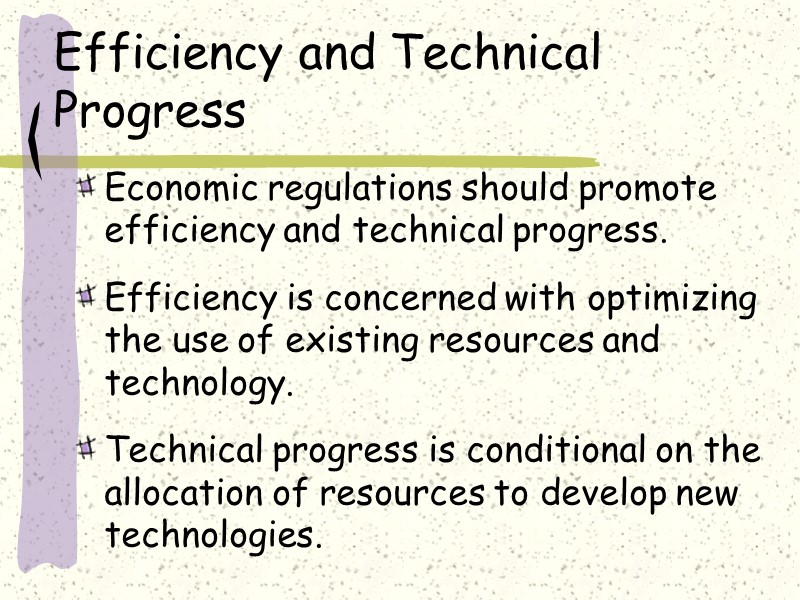 Efficiency and Technical Progress Economic regulations should promote efficiency and technical progress.  